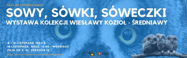 Sowy, sówki, sóweczki – wernisaż wystawy prac Wiesławy Średniawy