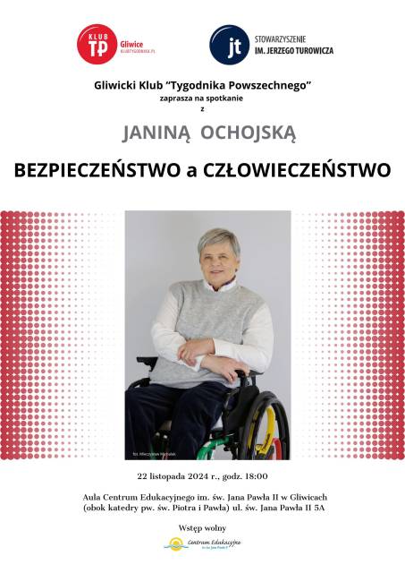 Spotkanie z Janiną Ochojską  -  Bezpieczeństwo a człowieczeństwo