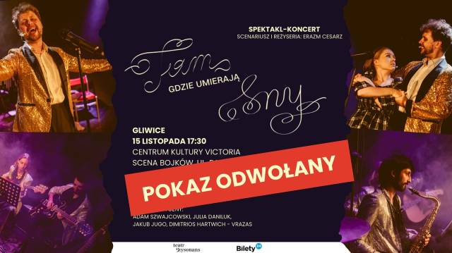 WYDARZENIE ODWOŁANE | Spektakl-Koncert "Tam, gdzie umierają sny"